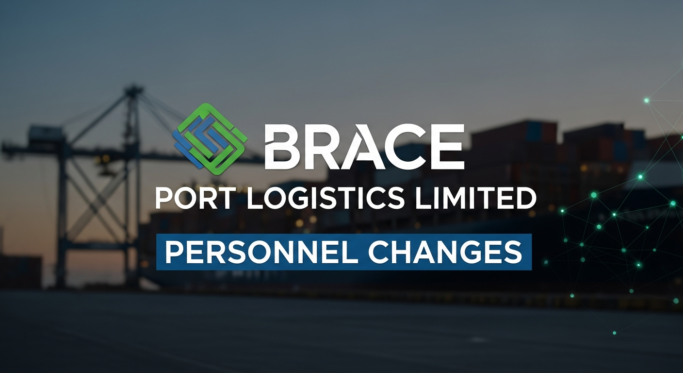 BRACE PORT LOGISTICS LIMITED Announces Personnel Changes